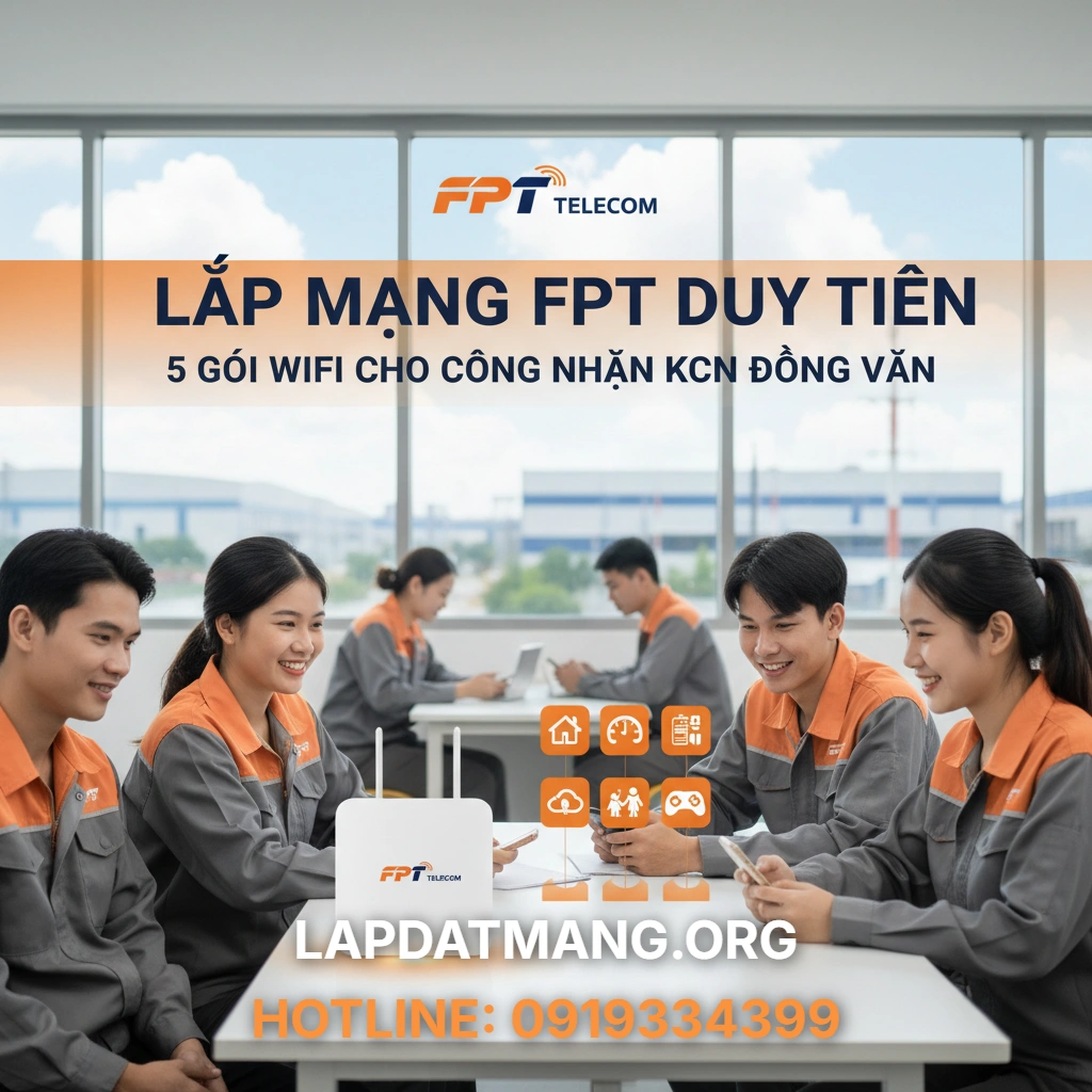 Lắp mạng FPT Duy Tiên - Doanh Nghiệp Tại KCN Đồng Văn Nên Lắp Đặt Gói Cáp Quang FPT Nào Để Đảm Bảo Hiệu Suất?