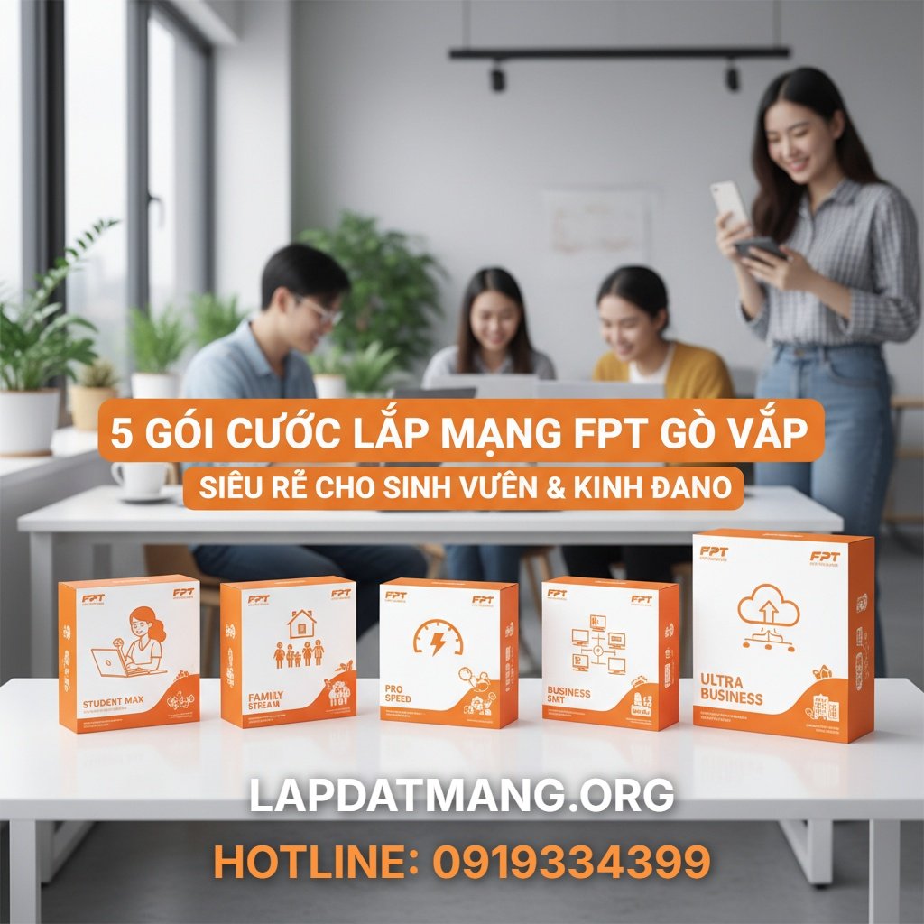 5 Gói Cước Lắp Mạng FPT Gò Vấp Siêu Rẻ Cho Sinh Viên & Kinh Doanh - internet fpt gò vấp - 2