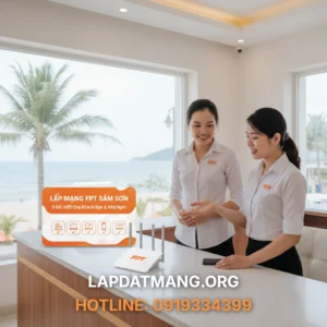 Lắp Mạng FPT Sầm Sơn: 5 Gói Wifi Cho Khách Sạn & Nhà Nghỉ